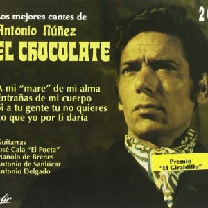CD Antonio Núñez «El Chocolate» – Los mejores cantes de Antonio Núñez «El Chocolate»