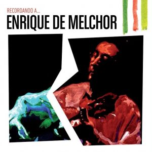 CD Enrique de Melchor – Recordando a Enrique de Melchor