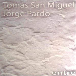 CD Tomás San Miguel y Jorge Pardo – Entre