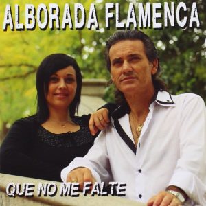 Alborada Flamenca – Que no me falte CD CD Alborada Flamenca – Que no me falte