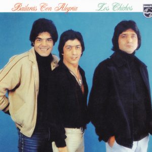 CD Los Chichos – Bailarás con alegría (Remasterizado)