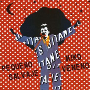 CD Kiko Veneno – El pequeño salvaje