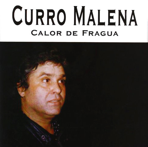 Curro Malena – Calor de fragua CD CD Curro Malena – Calor de fragua