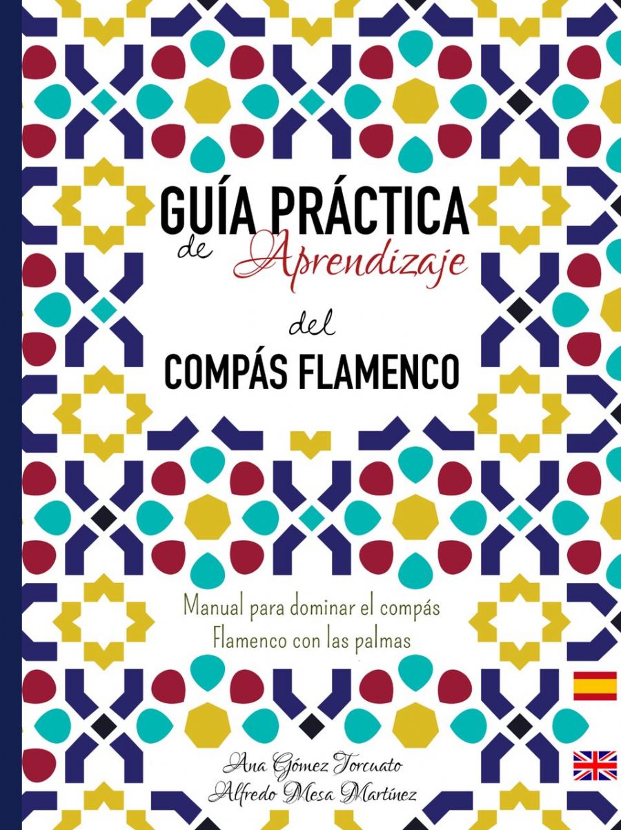 Ana Gómez Torcuato y Alfredo Mesa Martínez – Guía práctica de aprendizaje del compás flamenco Compás Compás Ana Gómez Torcuato y Alfredo Mesa Martínez – Guía práctica de aprendizaje del compás flamenco